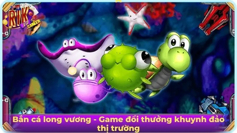 Bắn cá long vương